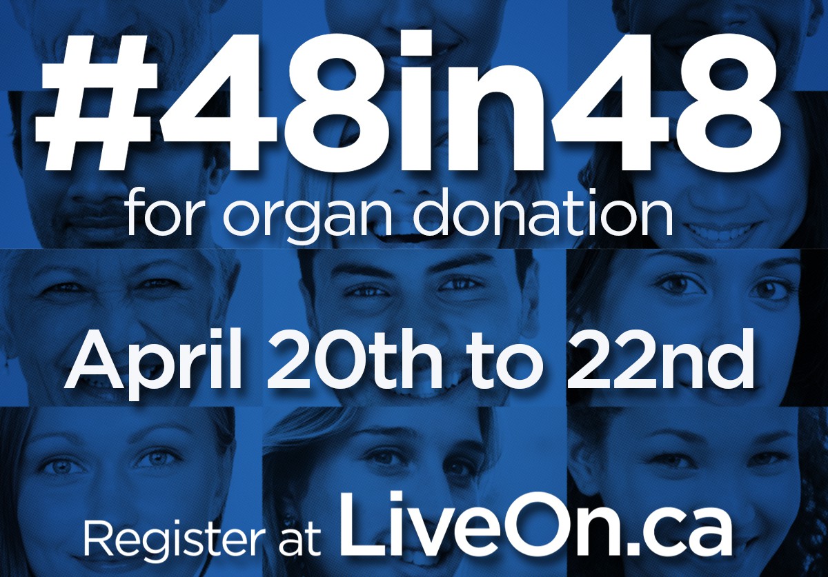 #48in48: go to LiveOn.ca for more details on how to sign up for organ donation.