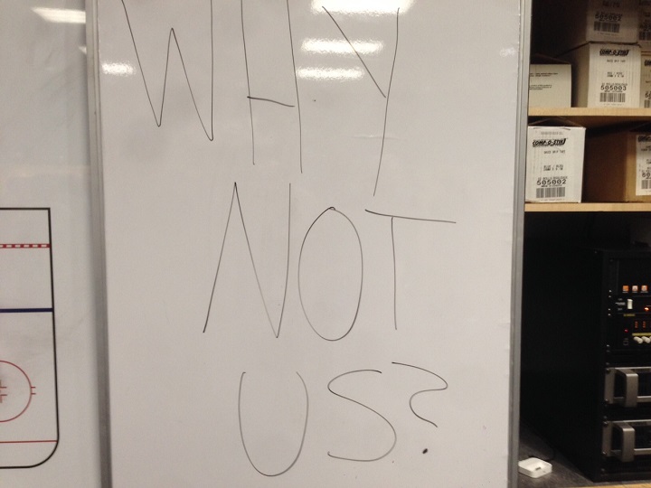 One of the messages written on the white board in the Winnipeg Jets' locker-room read: "Why not us?".