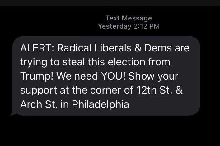 This image provided by Chris Bray on Friday, Nov. 6, 2020 shows a message he received Thursday via a texting company run by Gary Coby, one of President Donald Trump’s top campaign officials. A registered Independent who said he voted for Democrat Vice President Joe Biden for president, Bray, who lives in rural Bucks County, Pa., said he was surprised to see the message falsely claiming Democrats are trying to steal the election appear on his phone since he never signed up for anything related to the Trump campaign. (Chris Bray via AP)