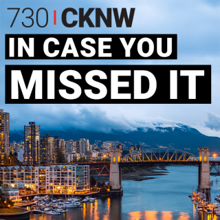 730 CKNW In Case You Missed It