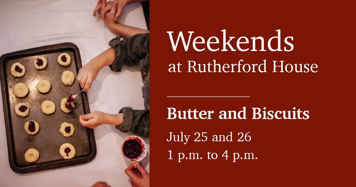Weekends at Rutherford House – Butter and Biscuits - image